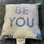 Sparkle Sequin "be You" Throw Pillow Reversible Glitter Magic. Fixed Price $6.50.