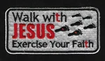 Walk With Jesus Exercise Your Faith Iron Hat Vest Patch Quilt God Angels Wow!. Fixed Price $7.94.
