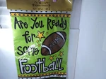 Robert Stanley Collection Are You Ready For Some Football Garden Flag 2017. Fixed Price $8.00.