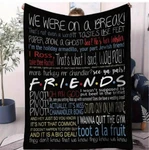 Friends Tv Show Quotes Pattern Flannel Throw Blanket 280GSM Cozy Soft 50"X60". Fixed Price $19.95.