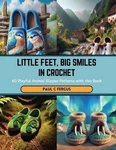 Little Feet, Big Smiles In Crochet: 60 Playful Animal Slipper Patterns With This. Fixed Price $34.46.